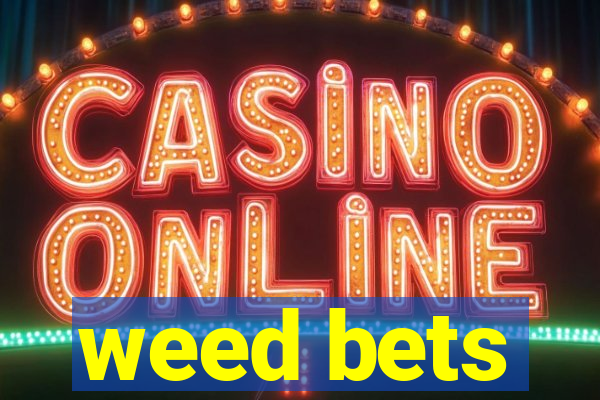 weed bets